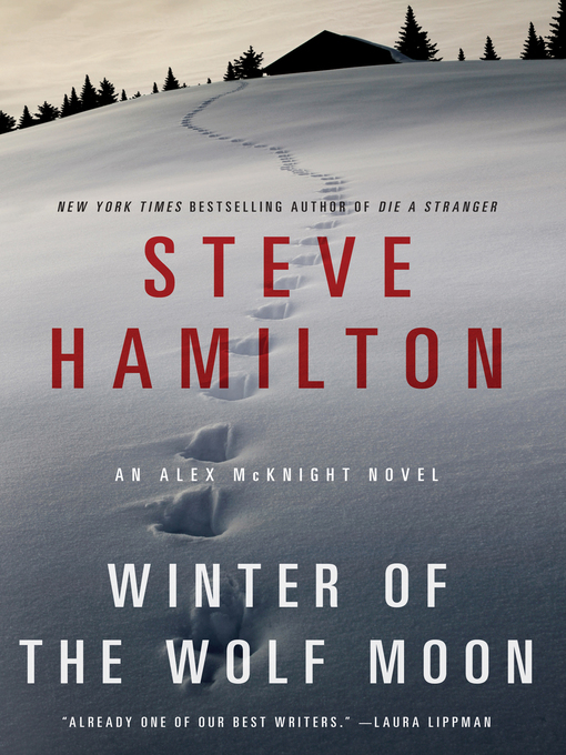 Title details for Winter of the Wolf Moon by Steve Hamilton - Wait list